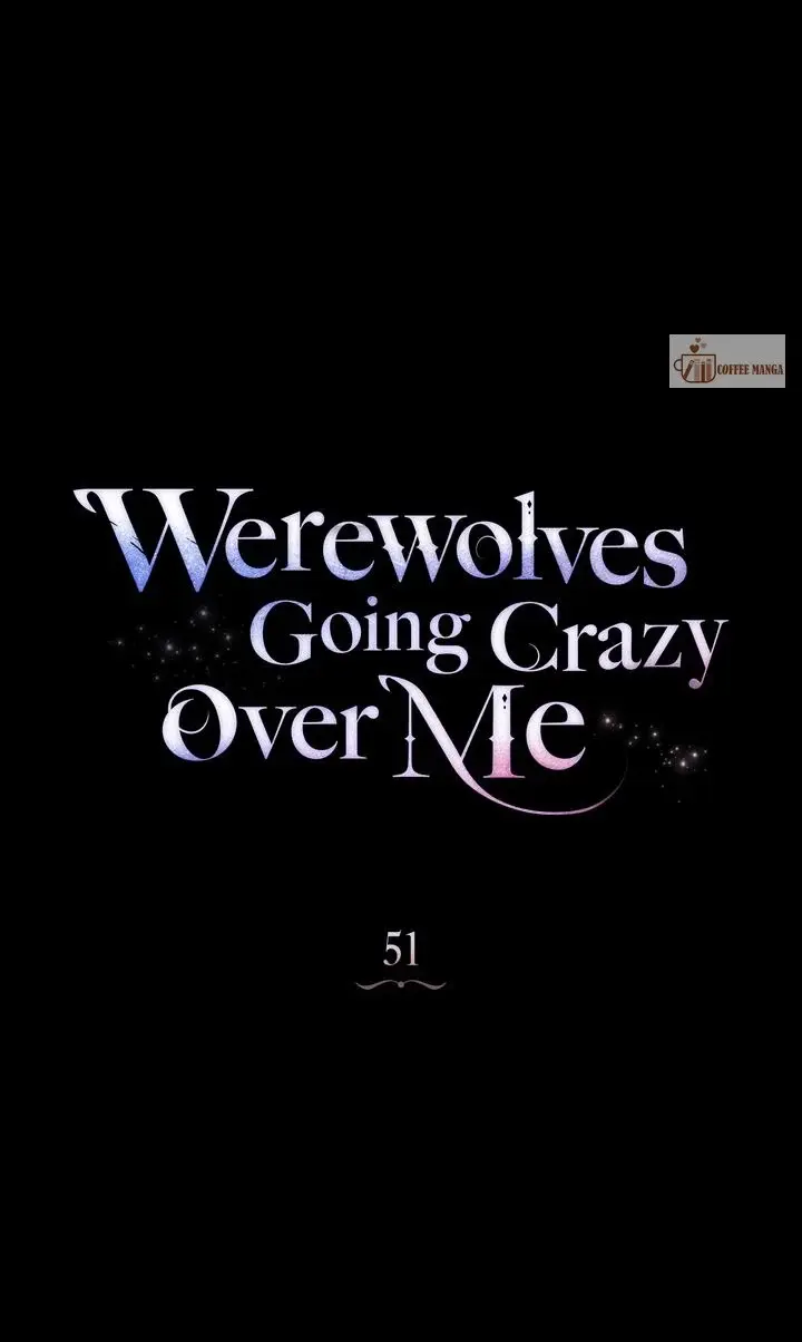 Werewolves Going Crazy Over Me - Chapter 51