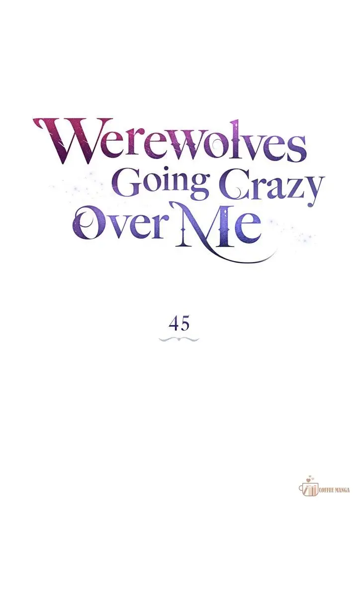 Werewolves Going Crazy Over Me - Chapter 45