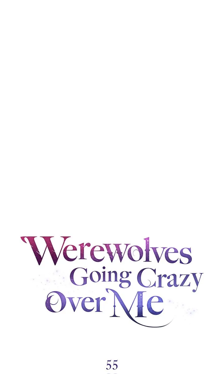 Werewolves Going Crazy Over Me - Chapter 55