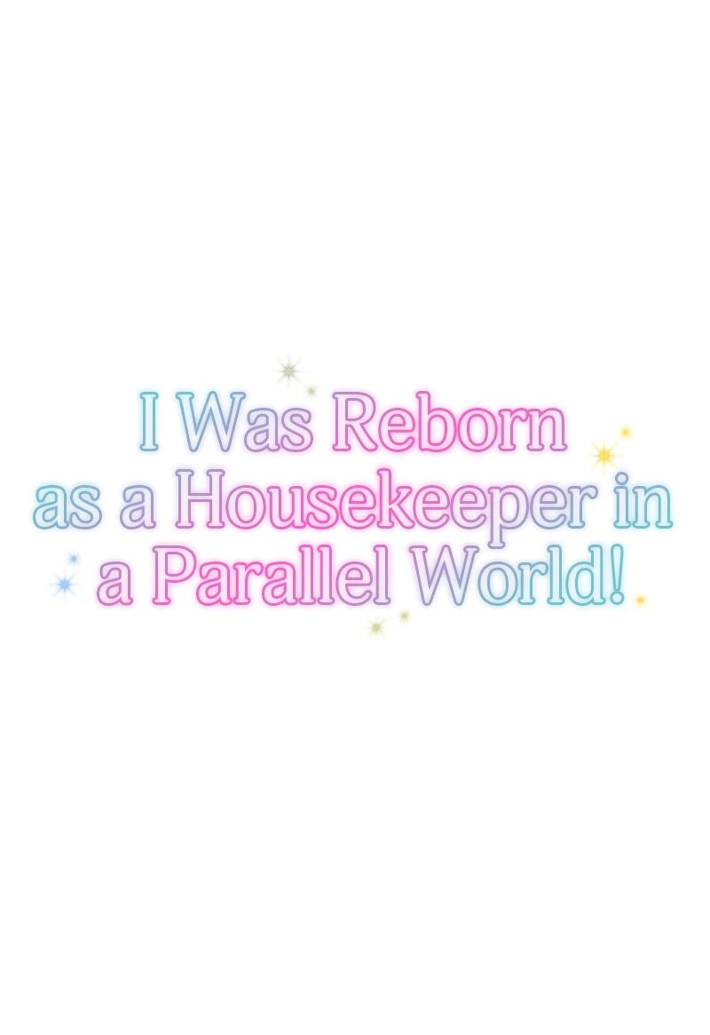 I Was Reborn As A Housekeeper In A Parallel World! - Chapter 213