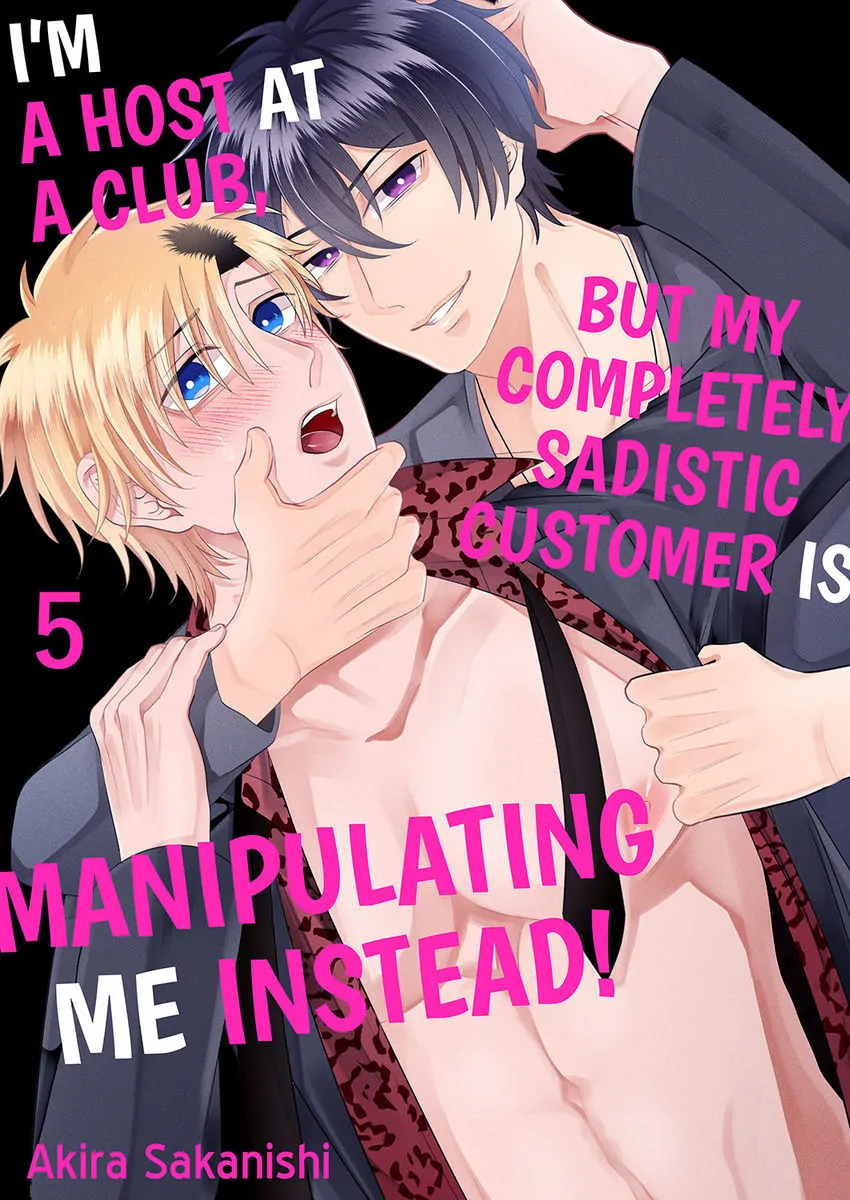 I'm A Host At A Club, But My Completely Sadistic Customer Is Manipulating Me - Chapter 5