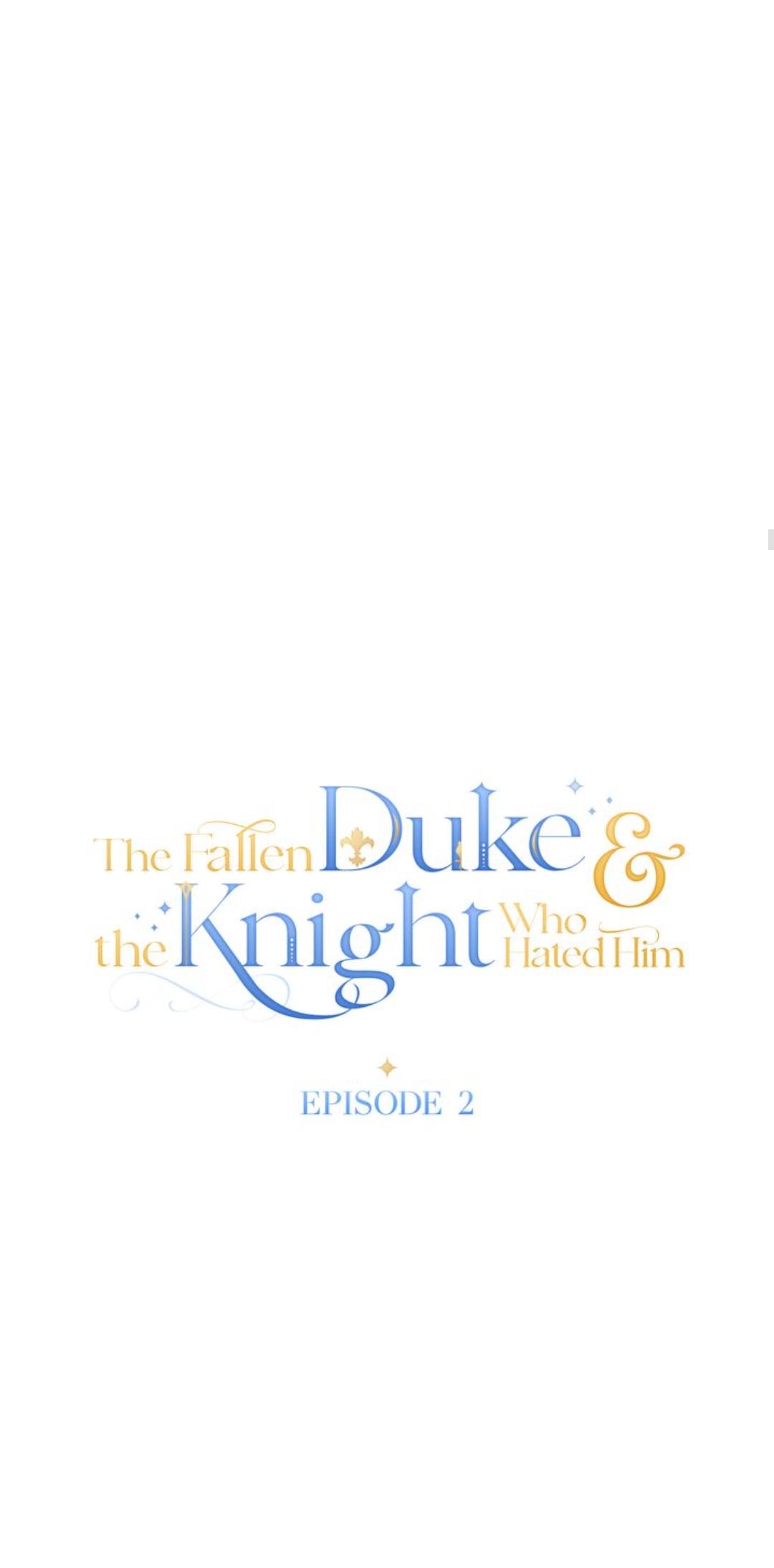 The Fallen Duke & The Knight Who Hated Him - Chapter 2