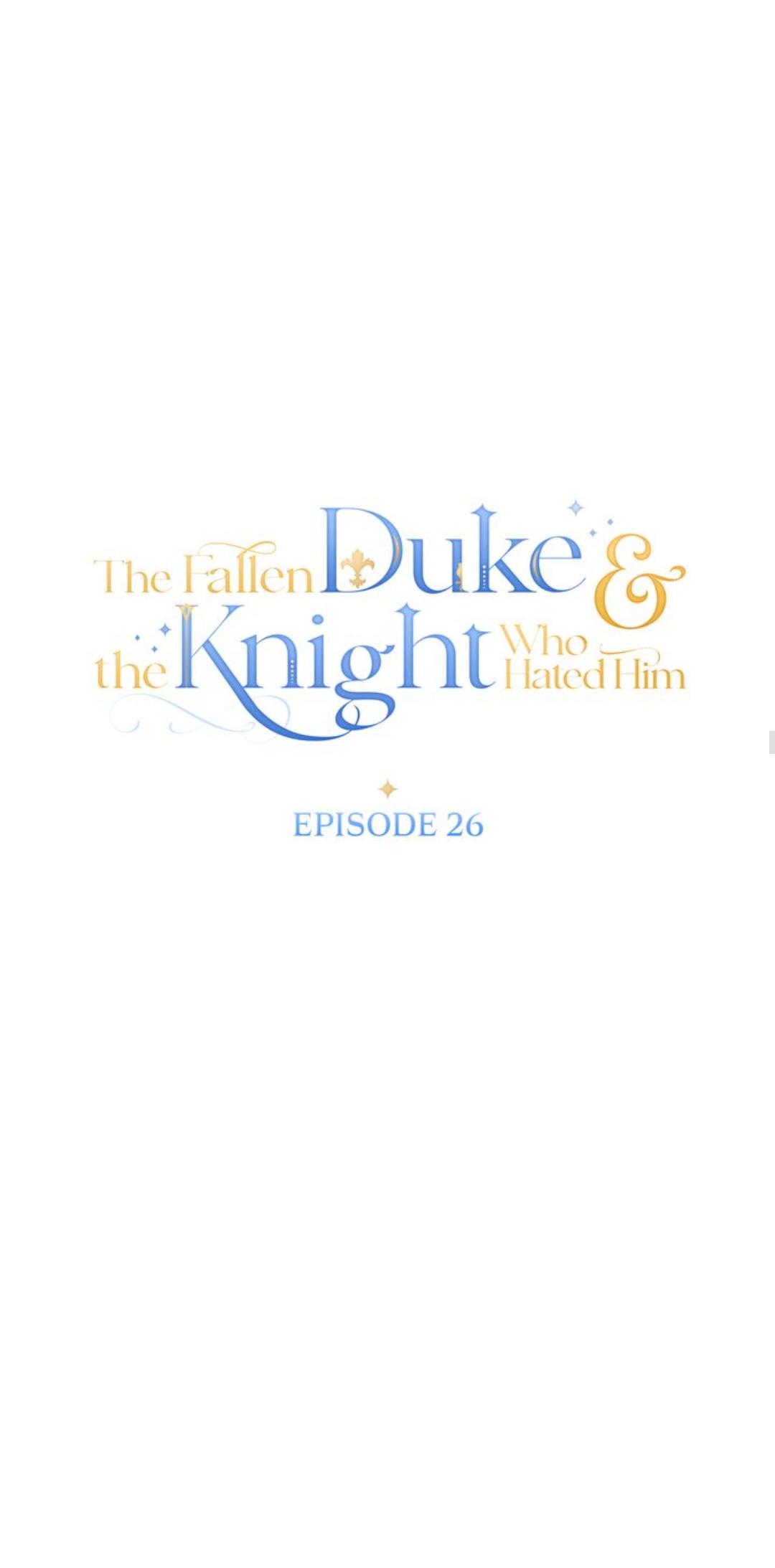 The Fallen Duke & The Knight Who Hated Him - Chapter 26