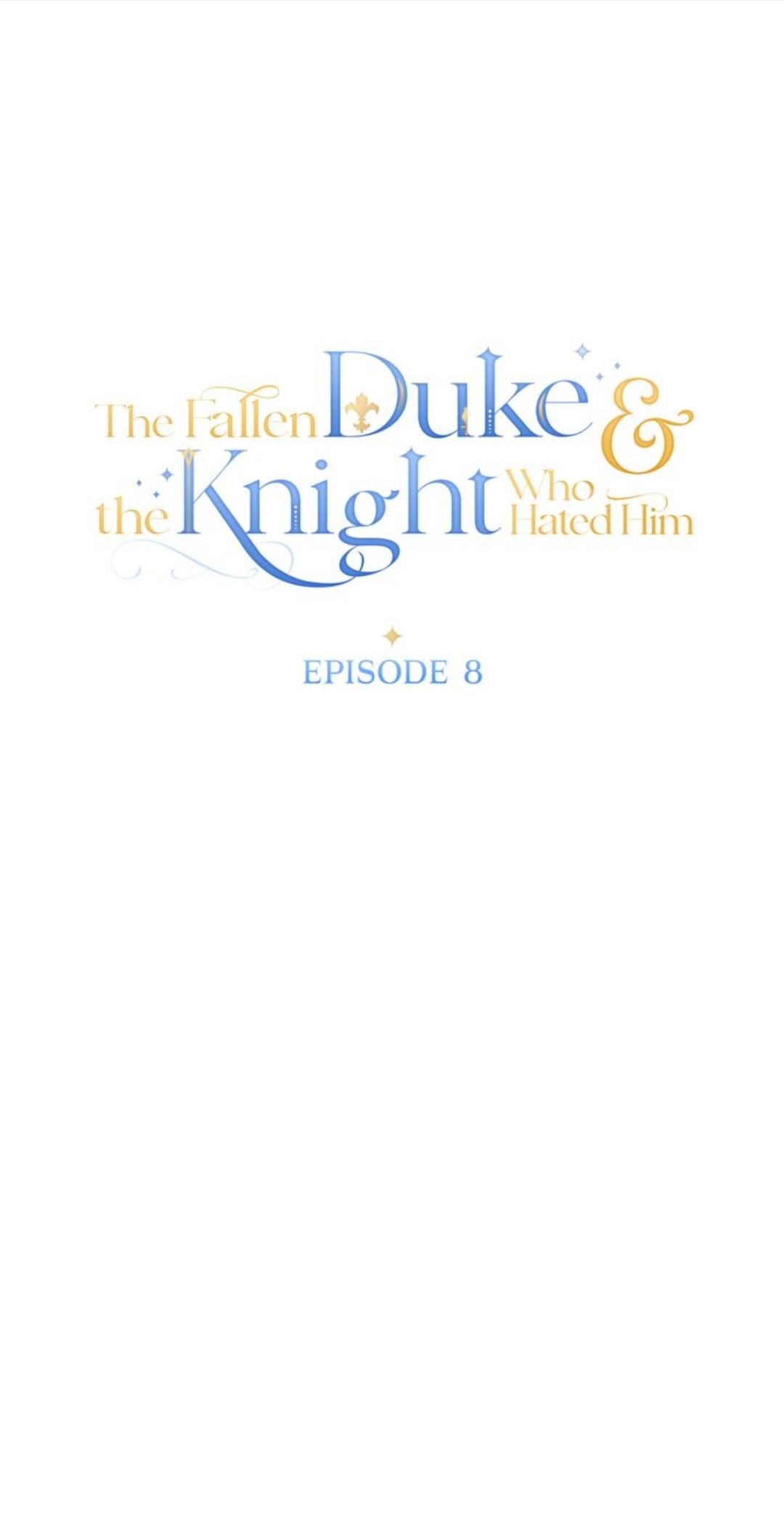 The Fallen Duke & The Knight Who Hated Him - Chapter 8