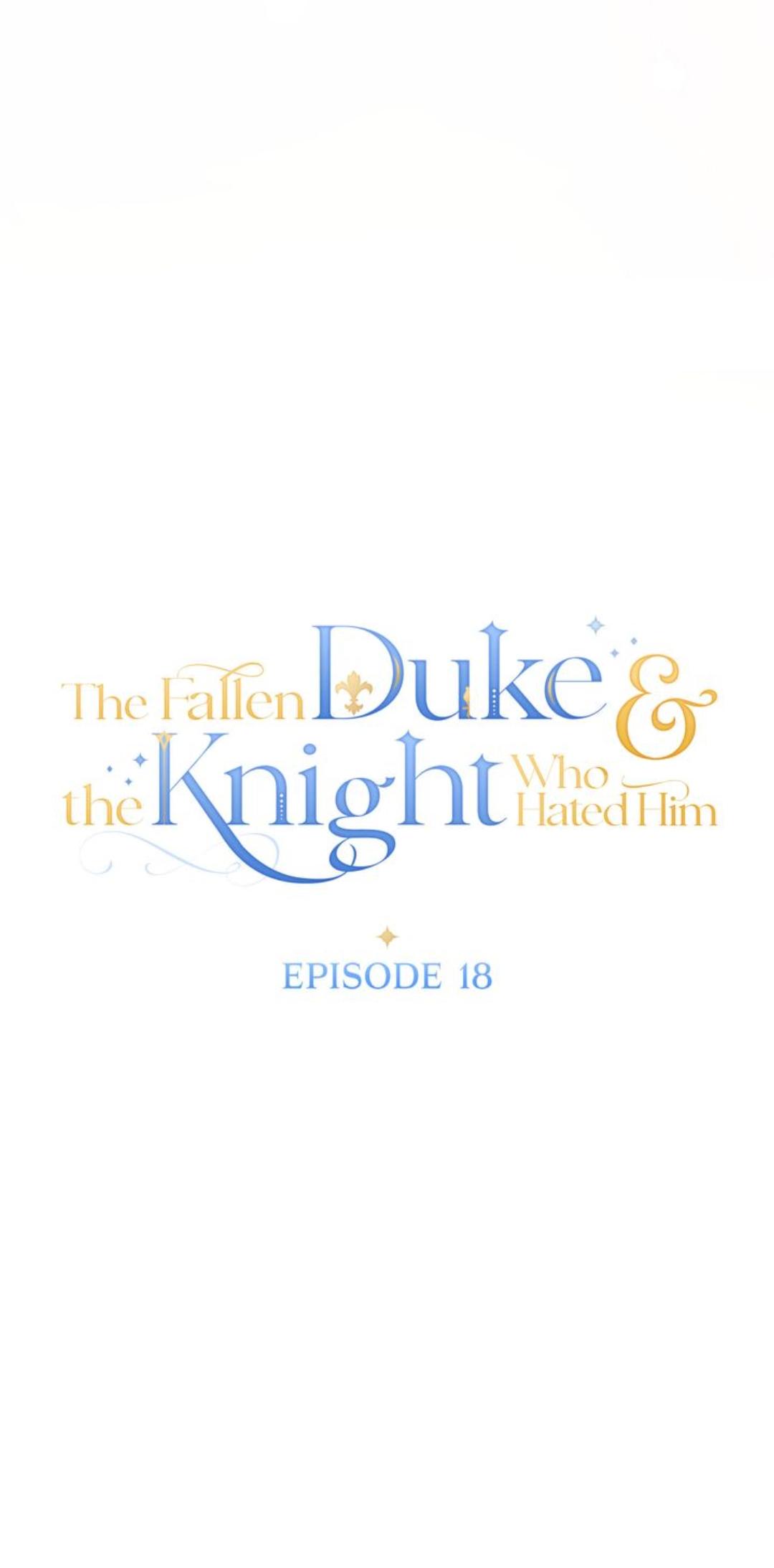 The Fallen Duke & The Knight Who Hated Him - Chapter 18