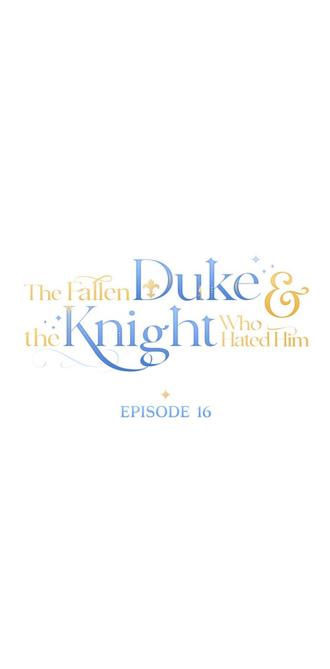 The Fallen Duke & The Knight Who Hated Him - Chapter 16