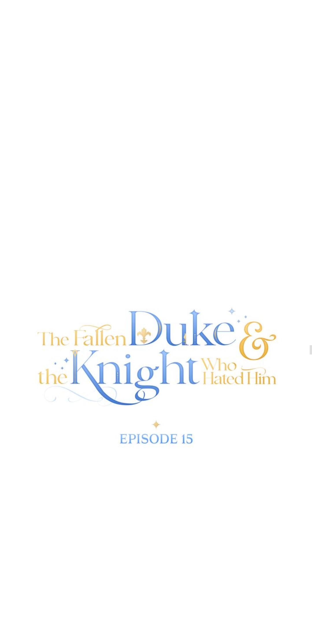 The Fallen Duke & The Knight Who Hated Him - Chapter 15