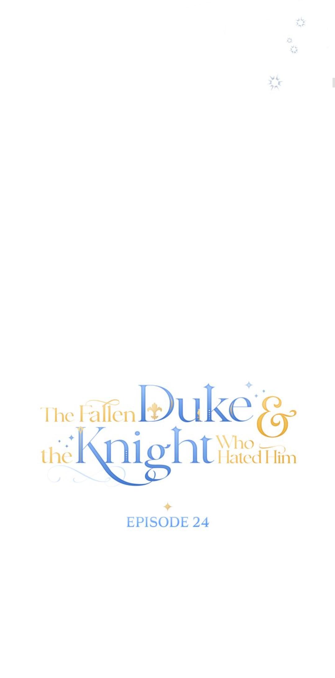 The Fallen Duke & The Knight Who Hated Him - Chapter 24