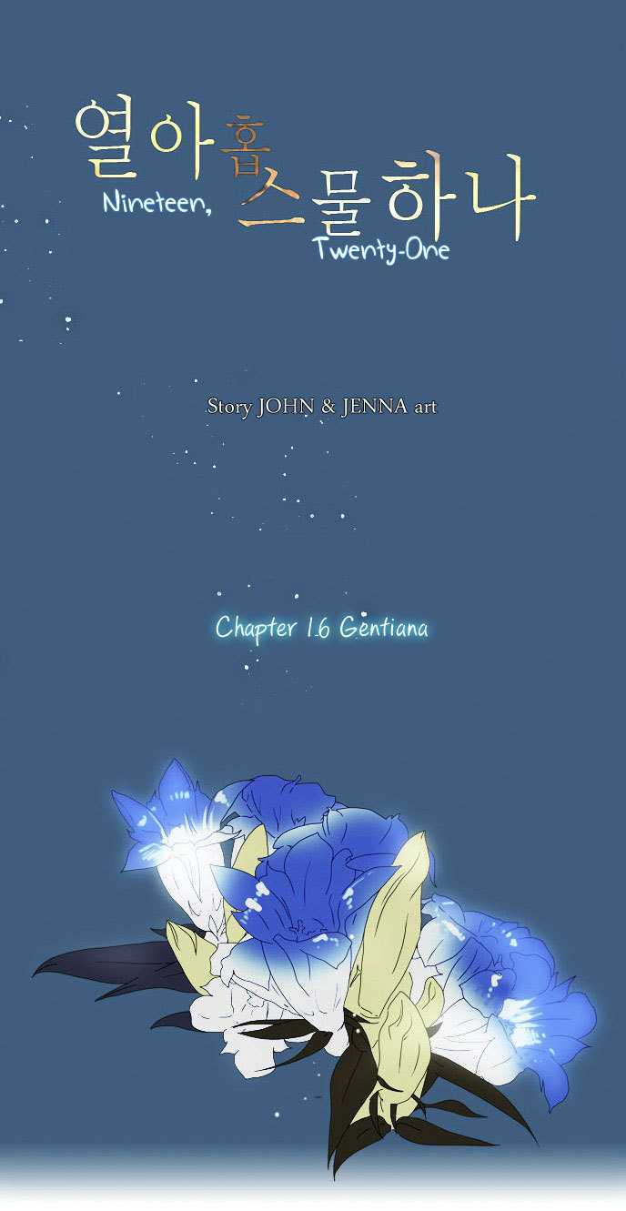 Nineteen, Twenty-One - Vol.1 Chapter 16 : Gentiana