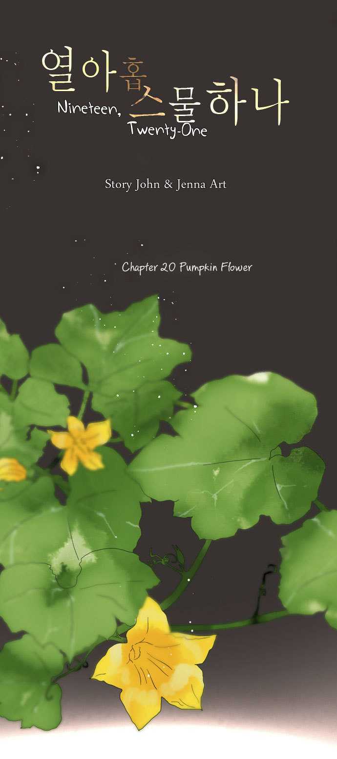 Nineteen, Twenty-One - Vol.1 Chapter 20 : Pumpkin Flower