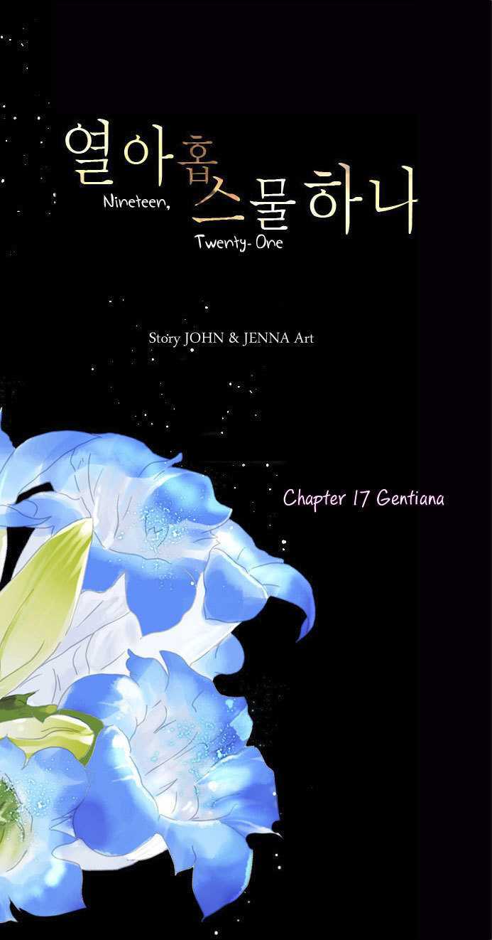 Nineteen, Twenty-One - Vol.1 Chapter 17 : Gentiana